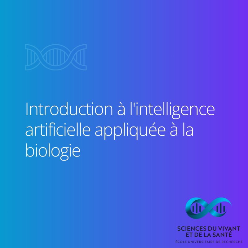 Mineure EFELIA-3IA Côte d'Azur - Introduction à l'intelligence artificielle appliquée à la biologie