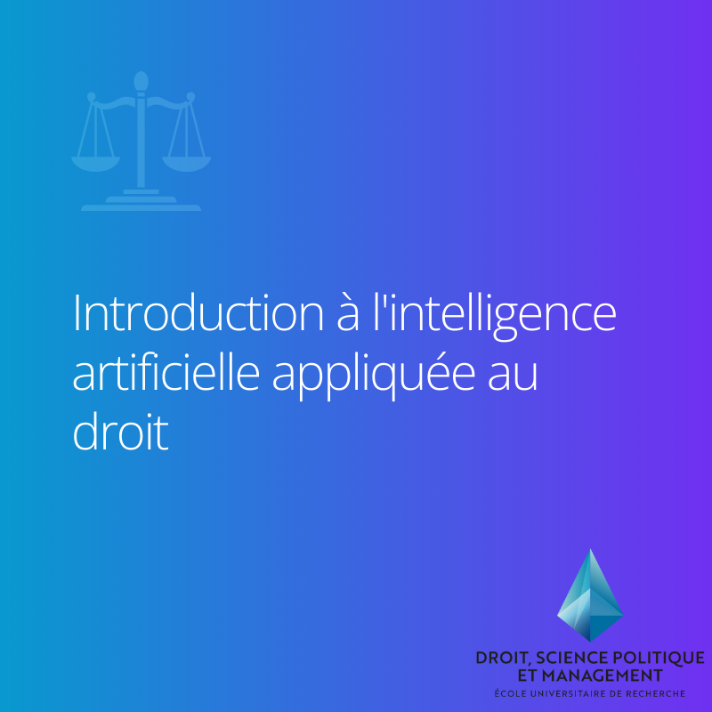 Mineure EFELIA-3IA Côte d'Azur - Introduction à l'intelligence artificielle appliquée au droit