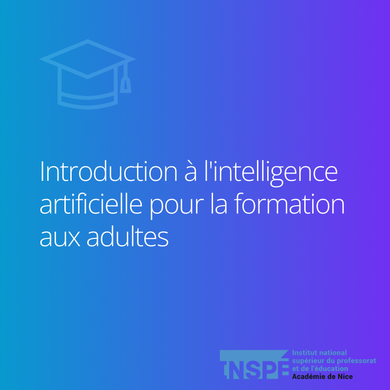 Mineure EFELIA-3IA Côte d'Azur - Introduction à l'intelligence artificielle pour la formation aux adultes